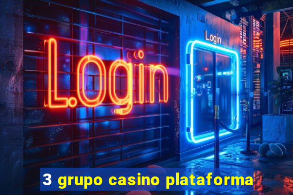 3 grupo casino plataforma